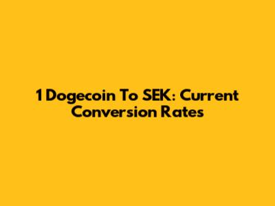 1 Dogecoin To SEK: Current Conversion Rates