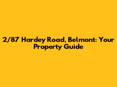 2/87 Hardey Road, Belmont: Your Property Guide