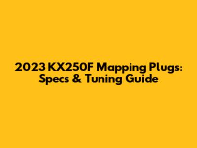 2023 KX250F Mapping Plugs: Specs & Tuning Guide