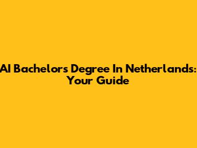 AI Bachelor's Degree In Netherlands: Your Guide