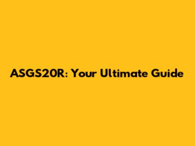 ASGS20R: Your Ultimate Guide