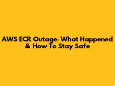 AWS ECR Outage: What Happened & How To Stay Safe