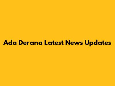 Ada Derana Latest News Updates
