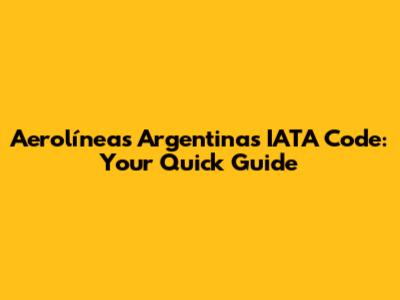 Aerolíneas Argentinas IATA Code: Your Quick Guide