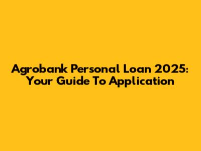 Agrobank Personal Loan 2025: Your Guide To Application