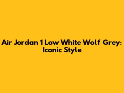Air Jordan 1 Low White Wolf Grey: Iconic Style