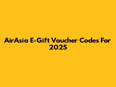 AirAsia E-Gift Voucher Codes For 2025