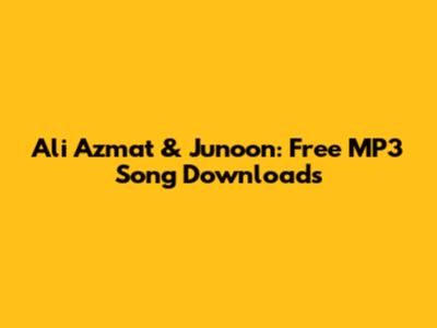 Ali Azmat & Junoon: Free MP3 Song Downloads