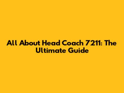 All About Head Coach 7211: The Ultimate Guide