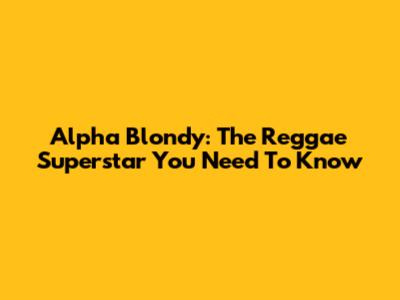 Alpha Blondy: The Reggae Superstar You Need To Know