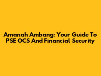 Amanah Ambang: Your Guide To PSE OCS And Financial Security