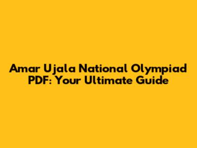 Amar Ujala National Olympiad PDF: Your Ultimate Guide