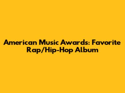 American Music Awards: Favorite Rap/Hip-Hop Album