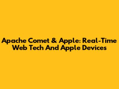 Apache Comet & Apple: Real-Time Web Tech And Apple Devices
