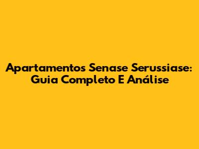 Apartamentos Senase Serussiase: Guia Completo E Análise