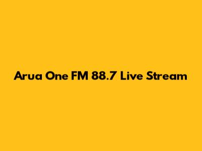 Arua One FM 88.7 Live Stream