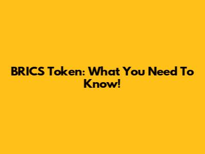 BRICS Token: What You Need To Know!