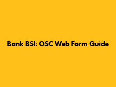 Bank BSI: OSC Web Form Guide