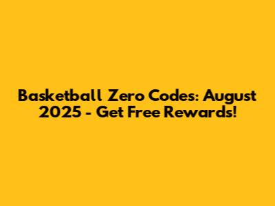Basketball Zero Codes: August 2025 - Get Free Rewards!