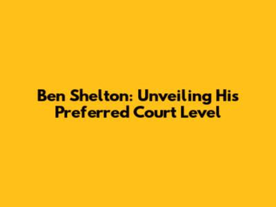 Ben Shelton: Unveiling His Preferred Court Level