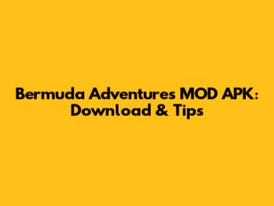 Bermuda Adventures MOD APK: Download & Tips