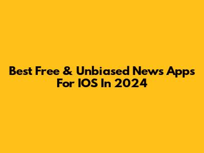 Best Free & Unbiased News Apps For IOS In 2024