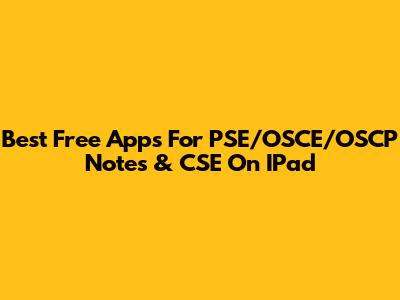 Best Free Apps For PSE/OSCE/OSCP Notes & CSE On IPad
