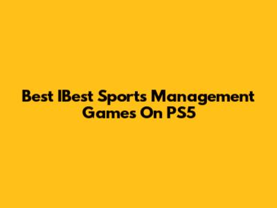 Best IBest Sports Management Games On PS5