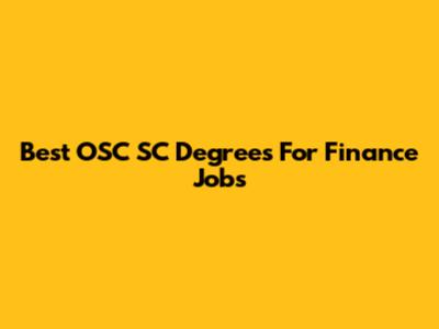 Best OSC SC Degrees For Finance Jobs