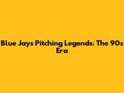 Blue Jays Pitching Legends: The 90s Era