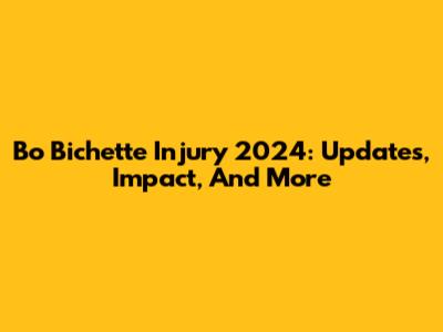 Bo Bichette Injury 2024: Updates, Impact, And More
