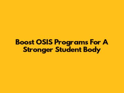 Boost OSIS Programs For A Stronger Student Body