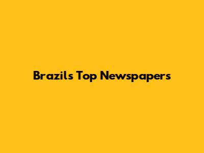 Brazil's Top Newspapers