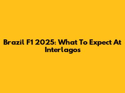 Brazil F1 2025: What To Expect At Interlagos
