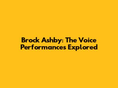 Brock Ashby: The Voice Performances Explored
