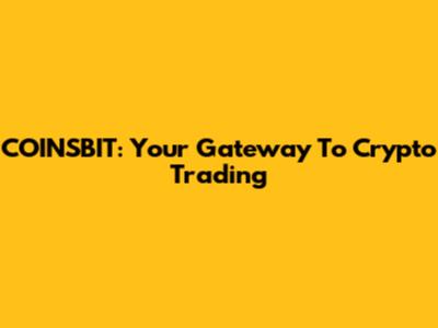 COINSBIT: Your Gateway To Crypto Trading