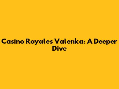 Casino Royale's Valenka: A Deeper Dive