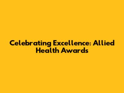 Celebrating Excellence: Allied Health Awards