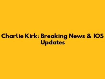 Charlie Kirk: Breaking News & IOS Updates