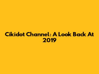 Cikidot Channel: A Look Back At 2019