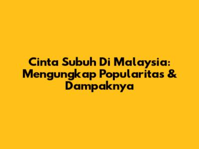Cinta Subuh Di Malaysia: Mengungkap Popularitas & Dampaknya