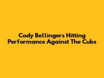 Cody Bellinger's Hitting Performance Against The Cubs