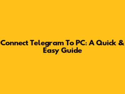 Connect Telegram To PC: A Quick & Easy Guide