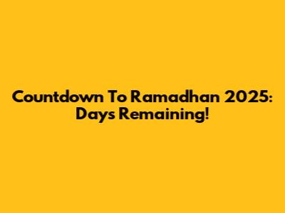 Countdown To Ramadhan 2025: Days Remaining!