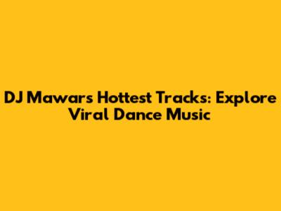 DJ Mawar's Hottest Tracks: Explore Viral Dance Music