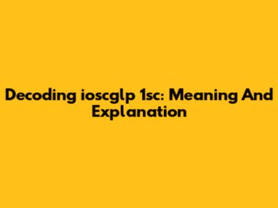 Decoding 'ioscglp 1sc': Meaning And Explanation