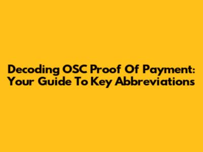 Decoding OSC Proof Of Payment: Your Guide To Key Abbreviations