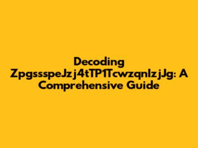 Decoding ZpgssspeJzj4tTP1TcwzqnIzjJg: A Comprehensive Guide