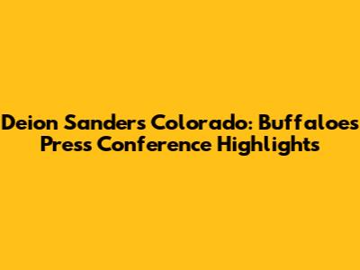 Deion Sanders Colorado: Buffaloes Press Conference Highlights