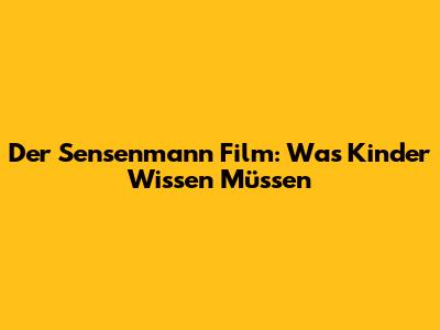 Der Sensenmann Film: Was Kinder Wissen Müssen